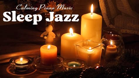 Calm Sleep Jazz Classical Jazz With Peaceful Piano Music For Good