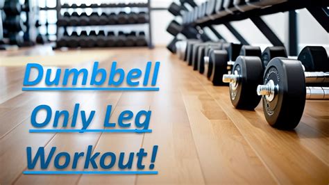 Dumbbell Only Leg Workout Sculpt And Strengthen Your Lower Body Youtube