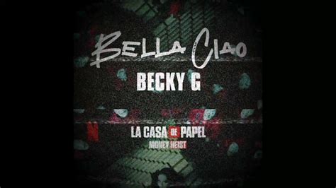 Becky G Bella Ciao Remix Audio Official Youtube