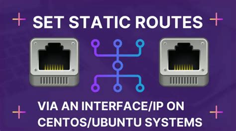 Set Static Routes Via An Interface Ip On Centos Ubuntu Kifarunix