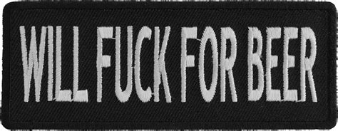 Will Fuck For Beer Funny Iron On Patch Iron On Offensive Patches By Ivamis Patches