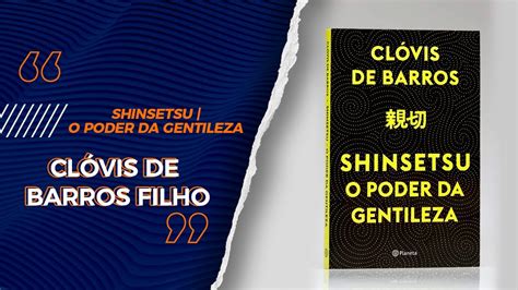 Shinsetsu O Poder Da Gentileza - Shinsetsu | O Poder da Gentileza | Edição Econômica | Clóvis de Barros ...
