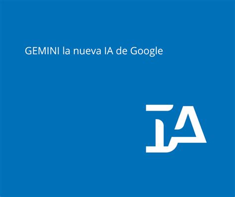 Gemini La Nueva Ia De Google Blog De Elabogado Marketing Digital