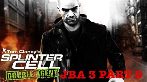 Splinter Cell Double Agent JBA 3 Realistic Playthrough Part 8 YouTube