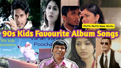 90s Favourite Tamil Album Songs Tamil Album Songs Tamil Songs 90s