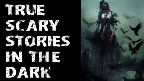 True Terrifying Disturbing Scary Stories Told In The Dark Horror