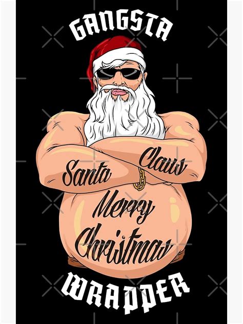 Gangsta Wrapper Santa Claus Is A Bad Ass Poster For Sale By