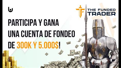 Gana Una Prueba De Fondeo De 300k Competencia De Trading THE FUNDED