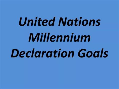 Ppt United Nations Millennium Declaration Goals Powerpoint