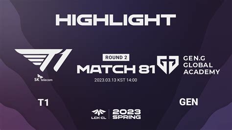 T1 Vs Gen Match81 Game1 Highlight 0313 2023 Lck Cl Spring Split