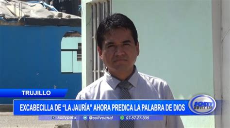 Trujillo excabecilla de La Jauría ahora predica la palabra de Dios