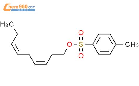 3Z 6Z nona 3 6 dienyl p toluenesulfonateCAS号161794 74 7 960化工网