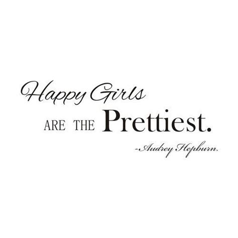 The Words Happy Girls Are The Prettiest On A White Background