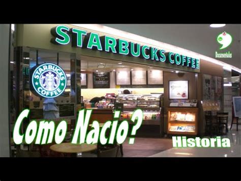 La Historia De Starbucks Desde Sus Inicios Hasta Hoy