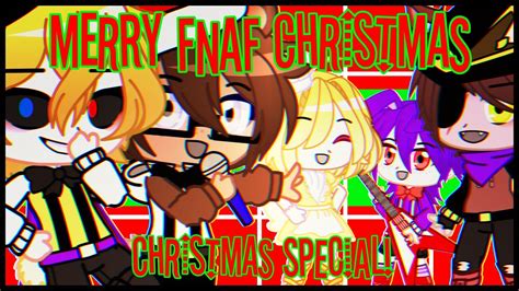 •merry Fnaf Christmas•christmas Special •fnaf Gacha Club•gcmv•read Desc• Youtube