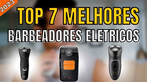 Top 7 Melhores Barbeadores Elétricos 2023 YouTube