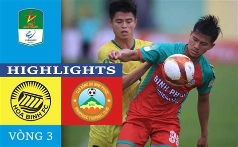 Video Bóng đá Hòa Bình Vs Bình Phước Highlights Hnqg 2023