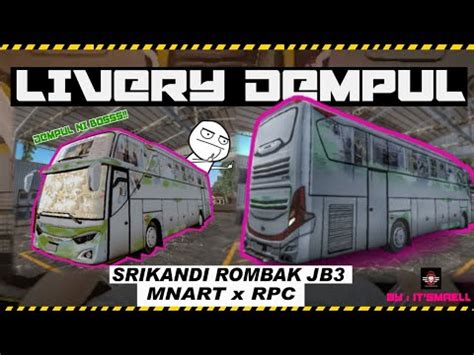 SHARE LIVERY DEMPUL SRIKANDI ROMBAK JB3 MNART X RPC Bussimulator