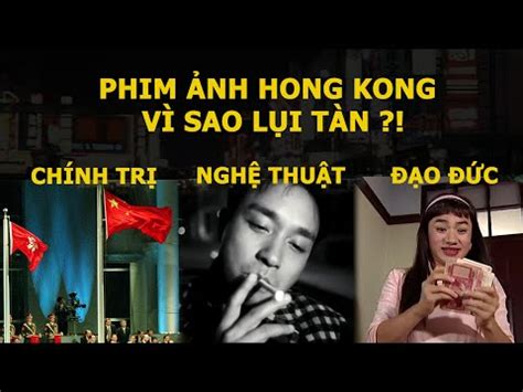 #1 PHIM ẢNH HONG KONG VÌ SAO LỤI TÀN?! 2023 Vừa Cập Nhật Tháng Chín 27 ...