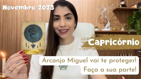 CAPRICÓRNIO NOVEMBRO 2023 Arcanjo Miguel vai te proteger Faça