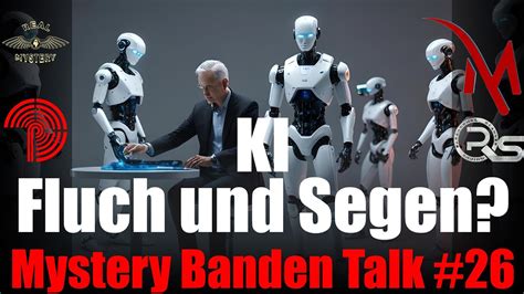 Mystery Banden Talk 26 Künstliche Intelligenz KI Fluch und Segen