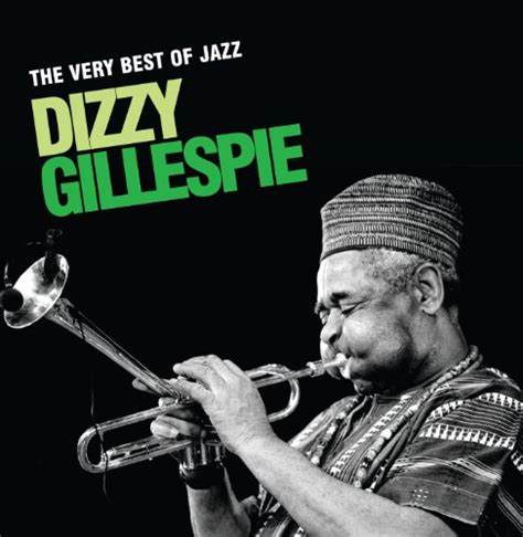 The Very Best Of Jazz Dizzy Gillespie By Dizzy Gillespie On Amazon