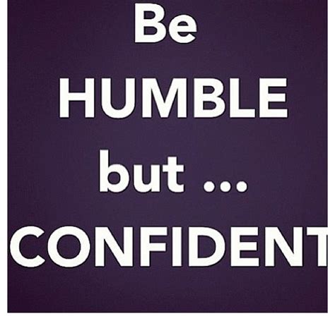 Quotes About Humility And Confidence. QuotesGram