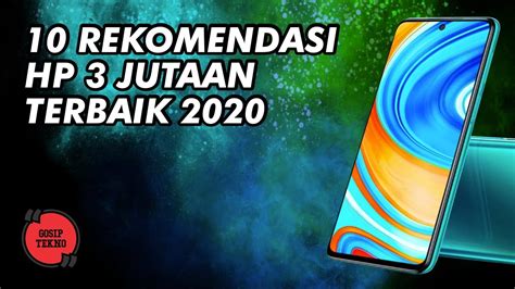 10 Hp 3 Jutaan Terbaik 2020 Gosip Tekno Indonesia Youtube