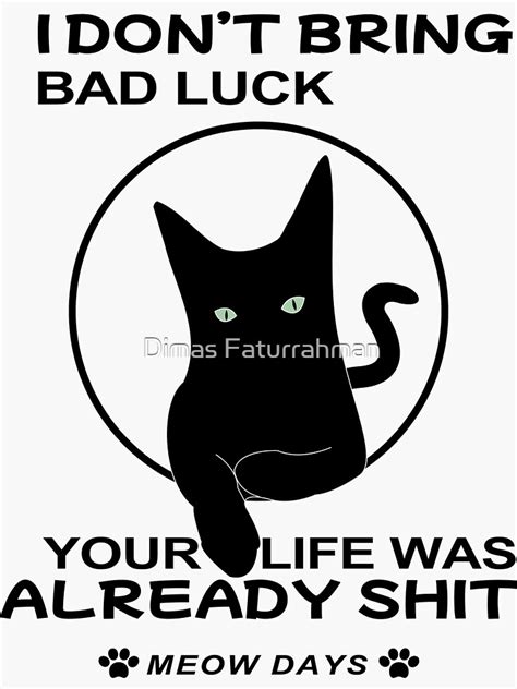 I Dont Bring Bad Luck Black Cat Sticker For Sale By Dmsapparel Redbubble