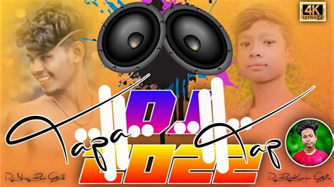 Tapa Tap New Nagpuri Song New Nagpuri Dj Song