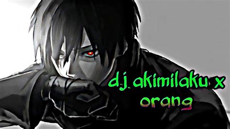 Dj Akimilaku X Orang Slowed Lyrics Indonesianmusic Edit