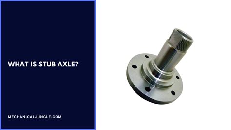 What Is Stub Axle? | Types of Stub Axle | What Is Front Axle ...