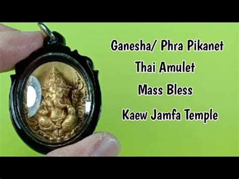 Jimat Thailand Thai Amulet Ganesha Phra Pikanet Kaew Jamfa Temple