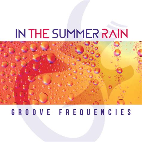 In The Summer Rain Single By Groove Frequencies Spotify