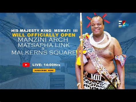 His Majesty King Mswati III Officially Opening Manzini Arch Matsapha