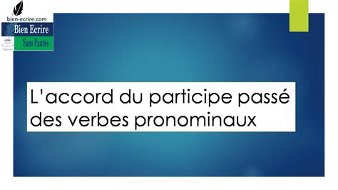 L accord du participe passé des verbes pronominaux Bien écrire