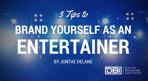 3 Tips To Brand Yourself As An Entertainer