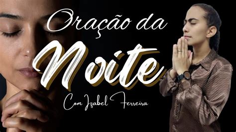 25 08 2023 ORAÇÃO DA NOITE IZABEL FERREIRA YouTube