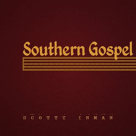 Scotty Inman Releases Surprise New Single – “Southern Gospel ...