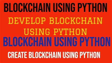 Python Project How To Create Blockchain Using Python Develop Blockchain Using Python Part 1