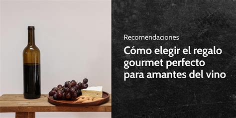 Cómo elegir el regalo gourmet perfecto > Blog Vinos Cutanda