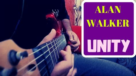 Unity Alan Walker Guitar Cover Youtube