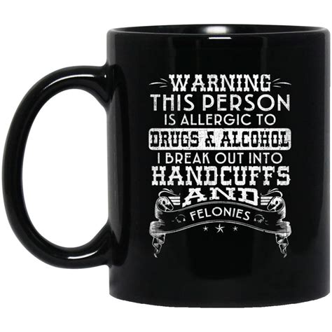 Recovery Coffee Mug Inspiring Sobriety Handcuffs And Felonies