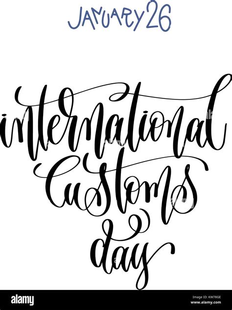 january 26 - international customs day -hand lettering inscripti Stock ...