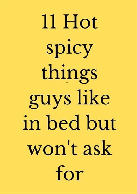 11 Hot Spicy Things Guys Like In Bed But Won T Ask For Flirty Texts For Him Relationship Tips