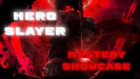 Hero Slayer Mastery Showcase Heroes Battlegrounds YouTube