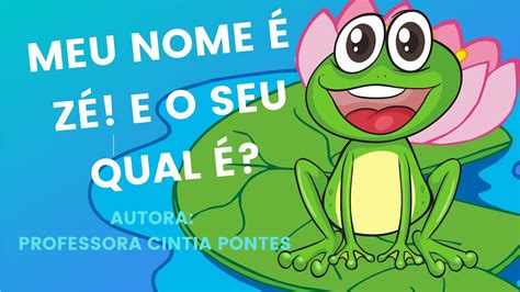 História Infantil Contada Sapo Meu Nome é Zé E O Seu Qual é Youtube