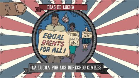 LA LUCHA POR LOS DERECHOS CIVILES 3 DÍAS DE LUCHA derechos humanos