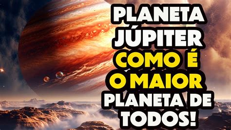 planeta júpiter O Que EXISTE DENTRO do PLANETA JÚPITER O MAIOR