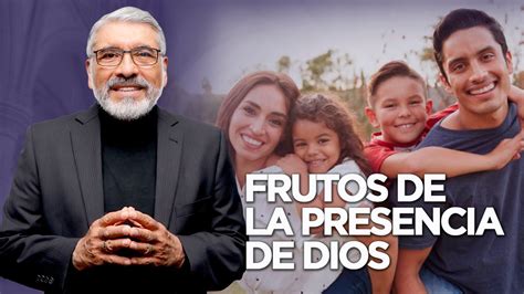 FRUTOS DE LA PRESENCIA DE DIOS HNO SALVADOR GOMEZ YouTube